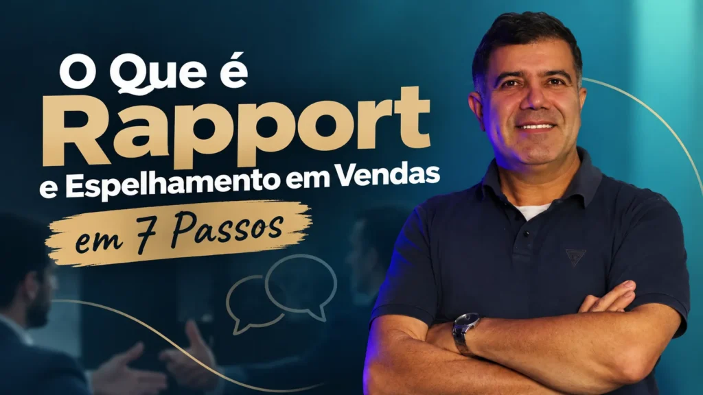 O Que é Rapport e Espelhamento em Vendas em 7 Passos