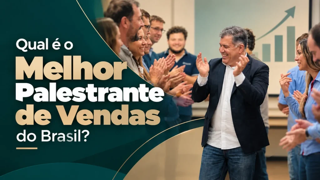 Qual é o Melhor Palestrante de Vendas do Brasil