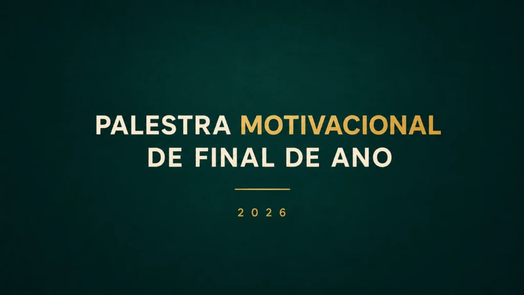 Palestra Motivacional de Final de Ano. Faça Uma Confraternização Incrível na Sua Empresa 2026 + PDF do Checklist