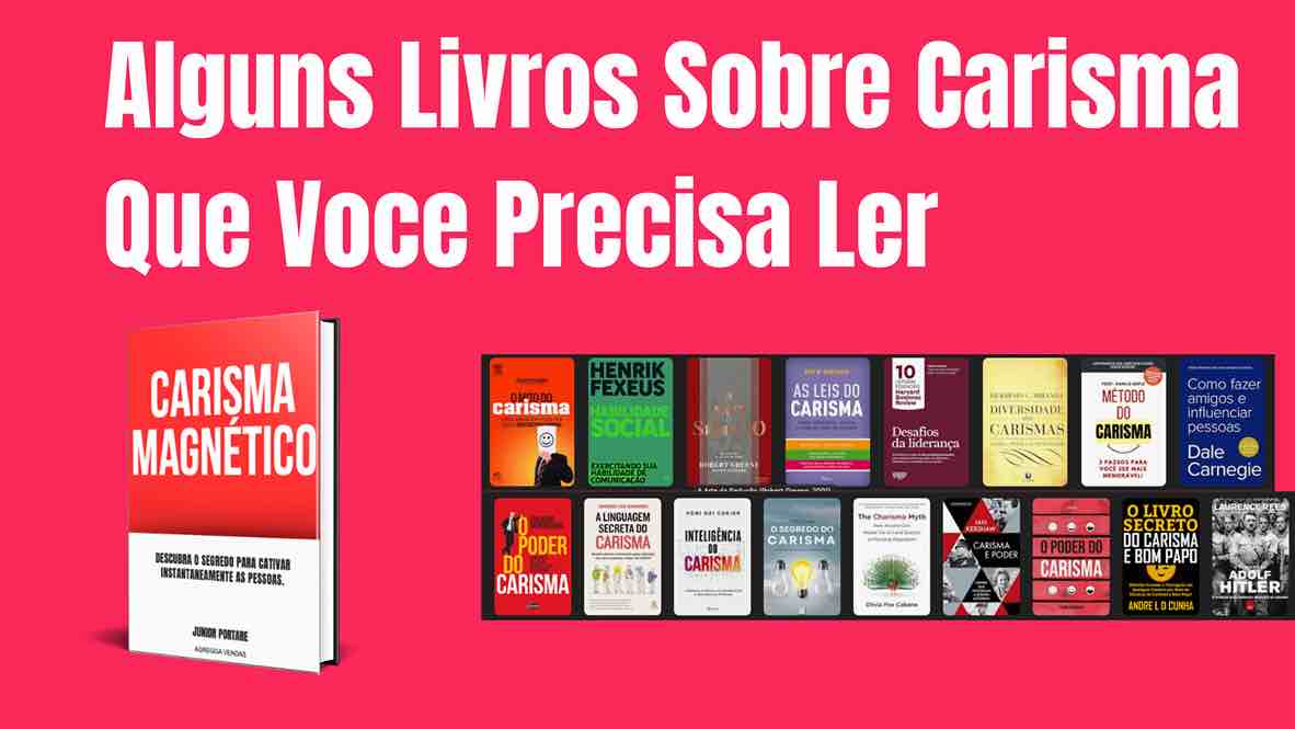 Alguns-Livros-Sobre-Carisma-Que-Voce-Precisa-Ler_11zon