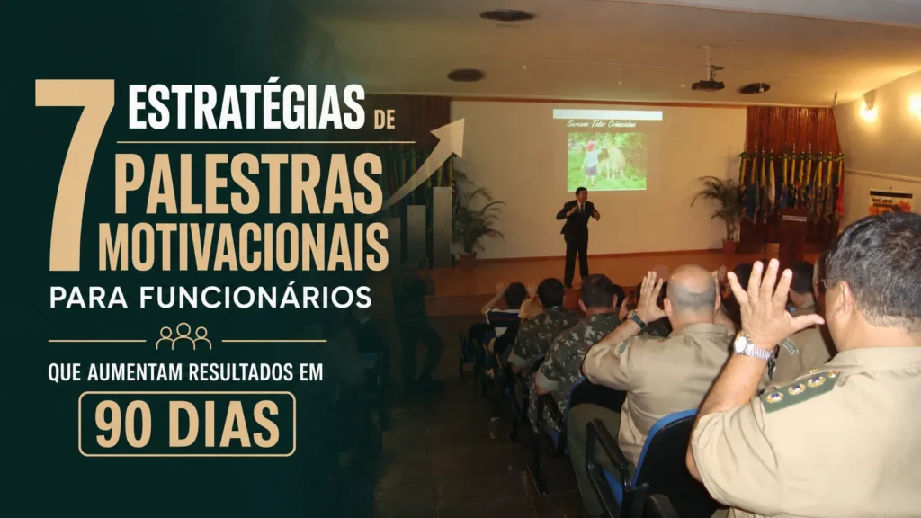 7 Estratégias de Palestras Motivacionais para Funcionários que Aumentam Resultados em 90 Dias