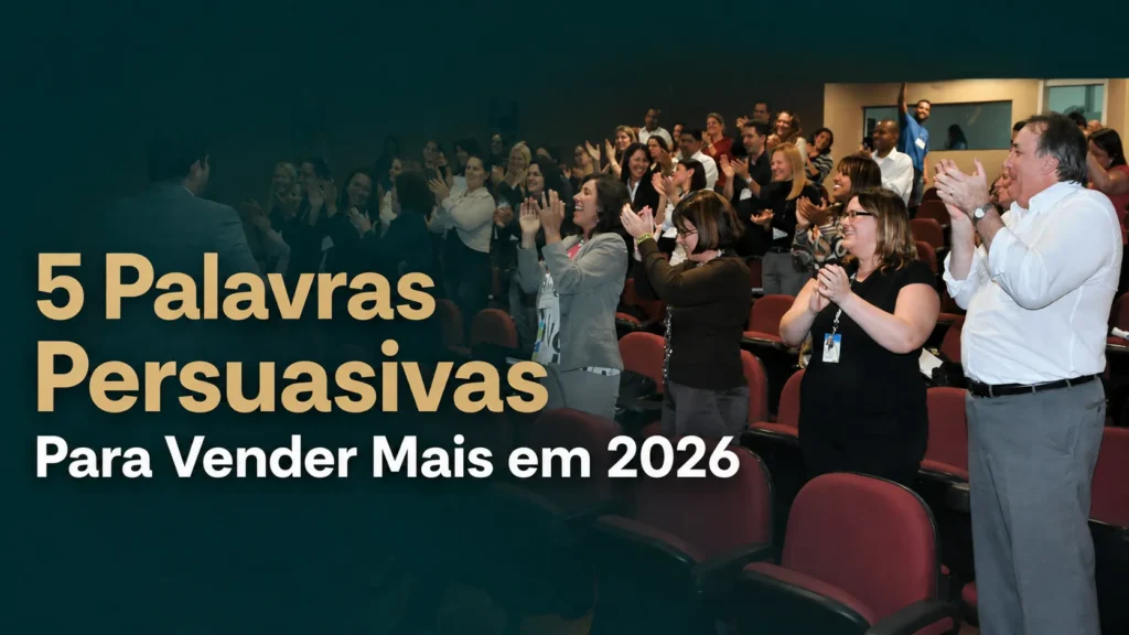 5 Palavras Persuasivas Para Vender Mais em 2026
