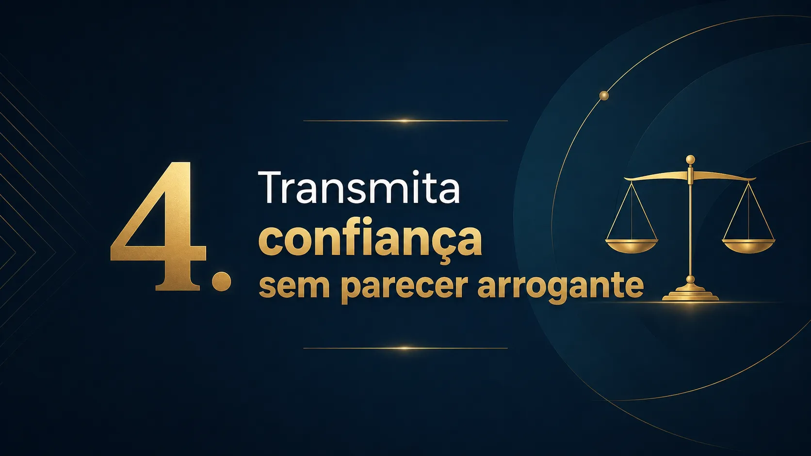 4. Transmita confiança sem parecer arrogante