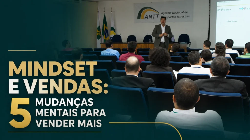 Mindset e Vendas: 5 Mudanças Mentais Para Vender Mais