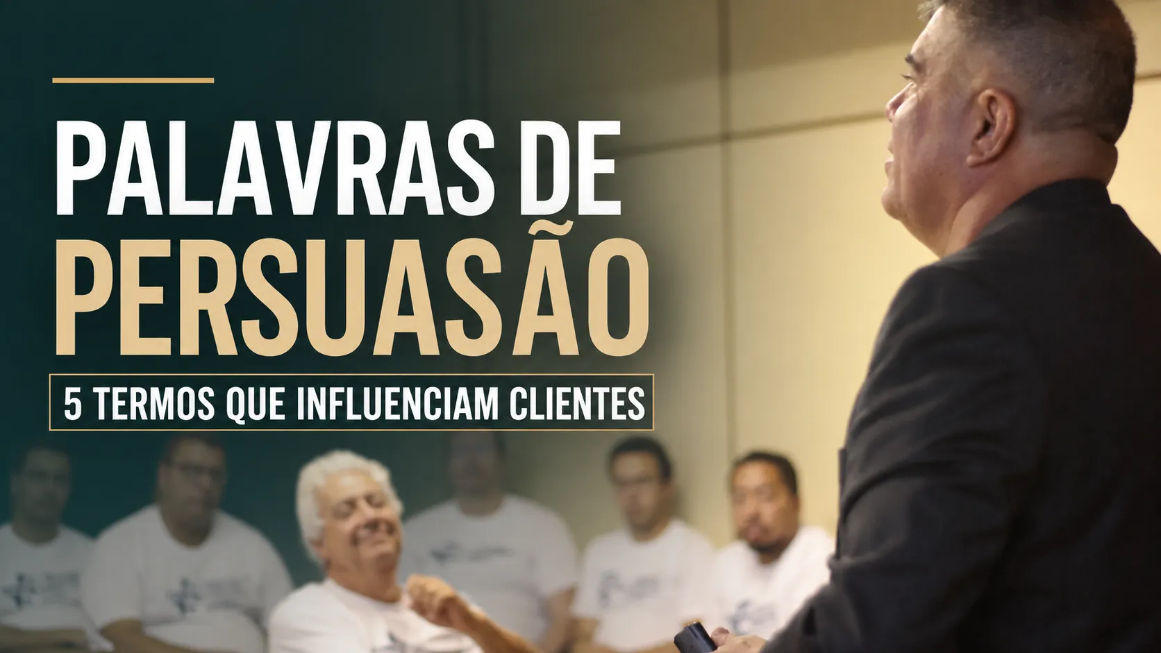 Palavras de Persuasão: 5 Termos que Influenciam Clientes