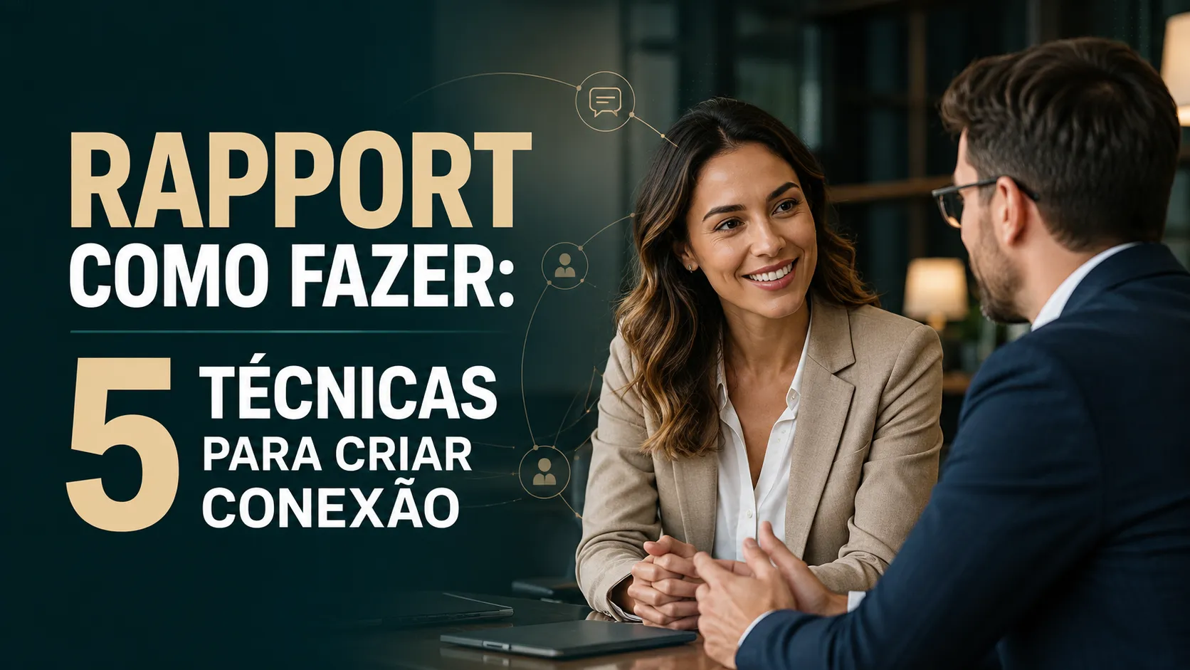Rapport Como Fazer: 5 Técnicas Para Criar Conexão
