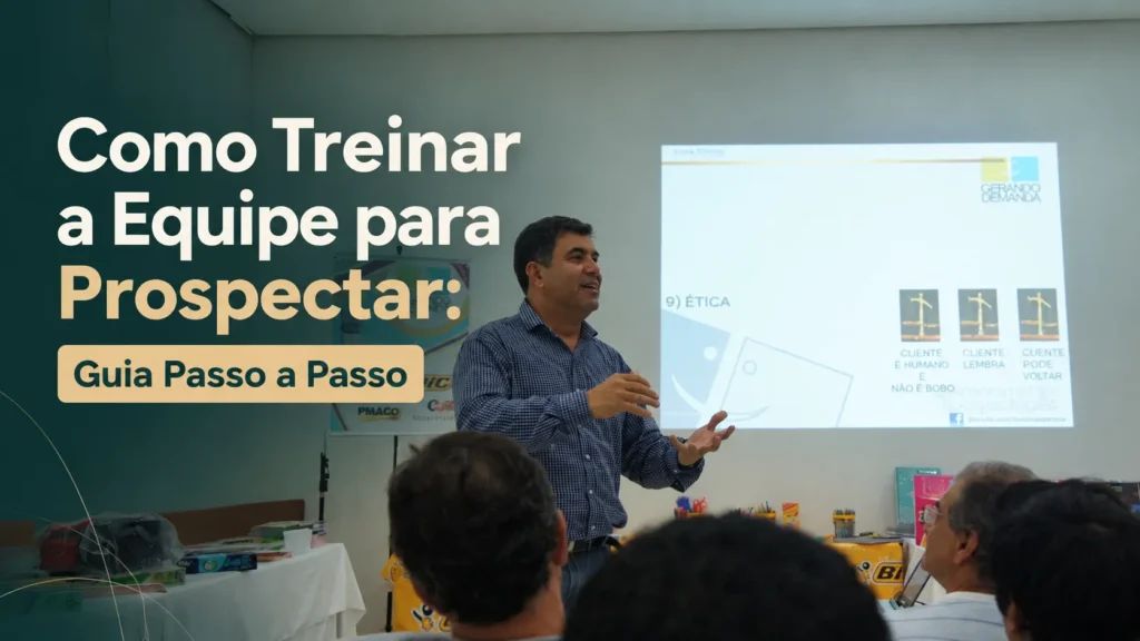 Como Treinar a Equipe para Prospectar: Guia Passo a Passo